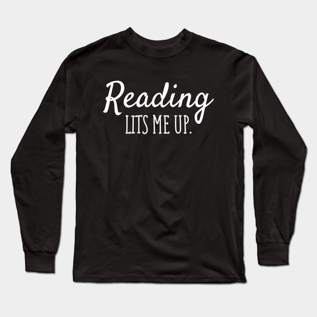 Reading Lits Me Up, Reader Long Sleeve T-Shirt by blacklines